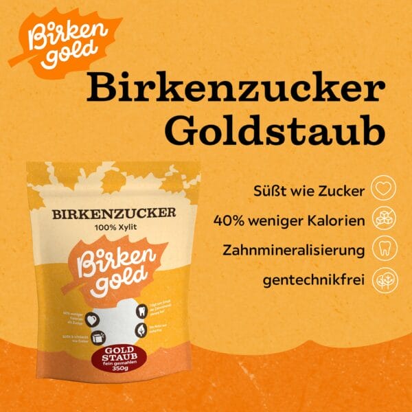 Birkenzucker Goldstaub: 100% Xylit-Süße, 40% weniger Kalorien, zahnfreundlich, gentechnikfrei. Verpackung in Orange.